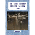 The Textile Industry in North Carolina: A History