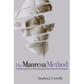 The Manresa Method: An Ignatian Approach to Philosophy, Jungian Psychology, and the Enneagram