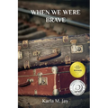 When We Were Brave