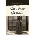 Was I Ever Normal...
