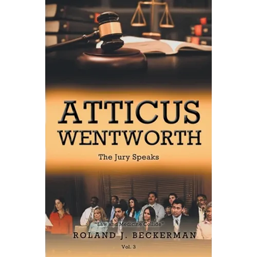 Atticus Wentworth: The Jury Speaks
