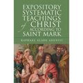 Expository Systematic Teachings of Christ According to Saint Mark
