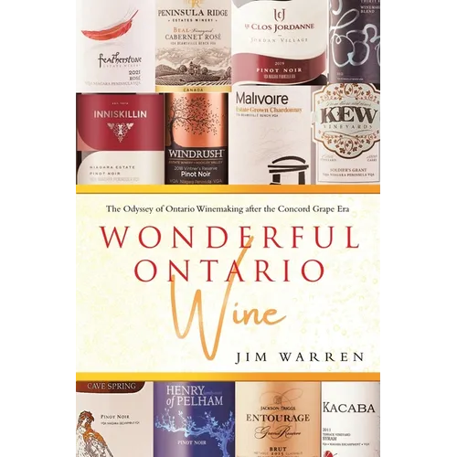 Wonderful Ontario Wine: The Odyssey of Ontario Winemaking after the Concord Grape Era