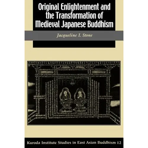 Original Enlightenment and the Transformation of Medieval Japanese Buddhism