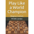 Play Like a World Champion: Magnus Carlsen
