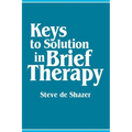 Keys to Solution in Brief Therapy