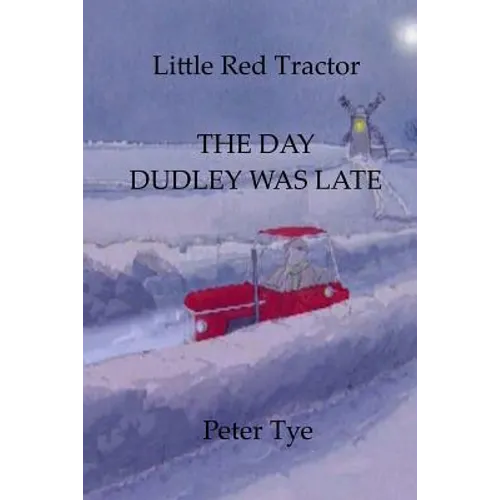Little Red Tractor - The Day Dudley was Late