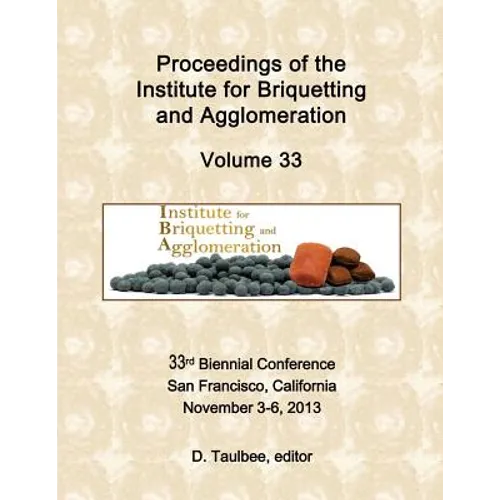 Proceedings Of The: Institute for Briquetting and Agglomeration