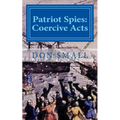 Patriot Spies: Coercive Acts