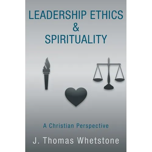 Leadership Ethics & Spirituality: A Christian Perspective