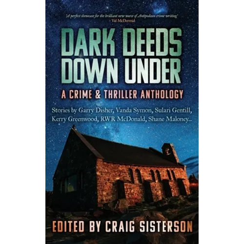 Dark Deeds Down Under: A Crime & Thriller Anthology