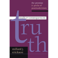 Truth or Consequences: The Promise Perils of Postmodernism