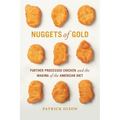 Nuggets of Gold: Further Processed Chicken and the Making of the American Diet