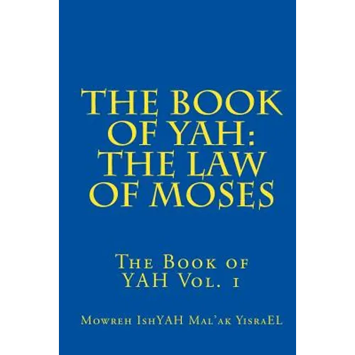The Book of YAH: The Law of Moses: "The Scriptures of Truth"