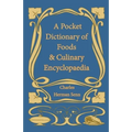 A Pocket Dictionary of Foods & Culinary Encyclopaedia