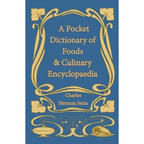 A Pocket Dictionary of Foods & Culinary Encyclopaedia