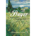 The Prayer: 68 Words That Changed the World