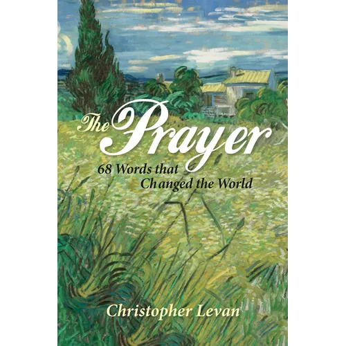 The Prayer: 68 Words That Changed the World