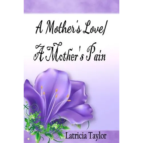 A Mother's Love / A Mother's Pain