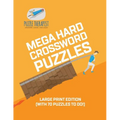 Mega Hard Crossword Puzzles Large Print Edition (with 70 puzzles to do!)