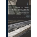 Principles of Orchestration: With Musical Examples Drawn From his own Works