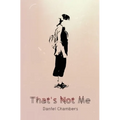 That's Not Me