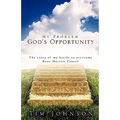 My Problem God's Opportunity