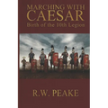 Marching With Caesar: Birth of the 10th Legion