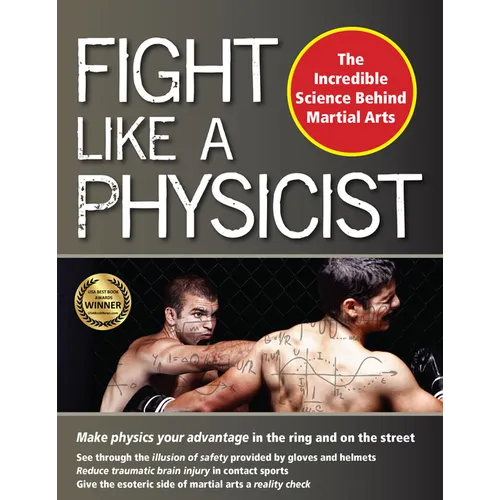 Fight Like a Physicist: The Incredible Science Behind Martial Arts