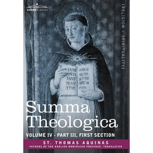 Summa Theologica, Volume 4 (Part III, First Section)