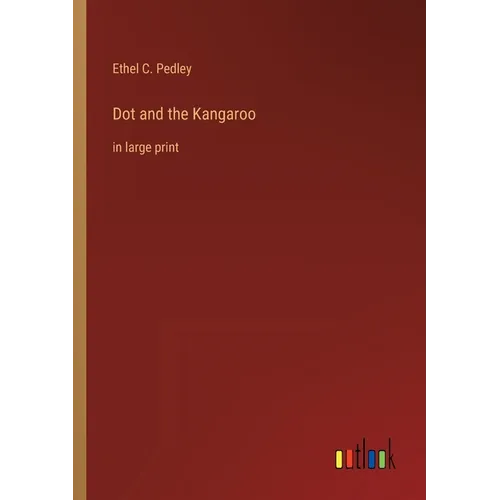 Dot and the Kangaroo: in large print