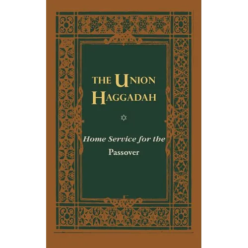 The Union Haggadah: Home Service for Passover