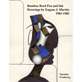 Bamboo Reed Pen and Ink Drawings by Eugene J. Martin: 1981-1982