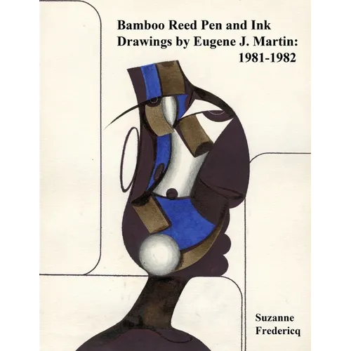 Bamboo Reed Pen and Ink Drawings by Eugene J. Martin: 1981-1982