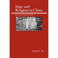 State and Religion in China: Historical and Textual Perspectives