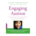 Engaging Autism: Using the Floortime Approach to Help Children Relate, Communicate, and Think
