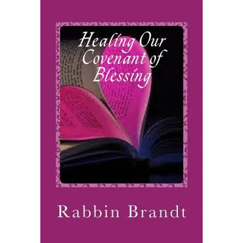 Healing Our Covenant of Blessing: In Messiah Yeshua