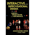 Interactive and Improvisational Drama: Varieties of Applied Theatre and Performance