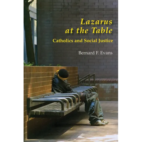 Lazarus at the Table: Catholics and Social Justice