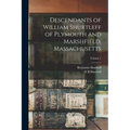 Descendants of William Shurtleff of Plymouth and Marshfield, Massachusetts; Volume 1