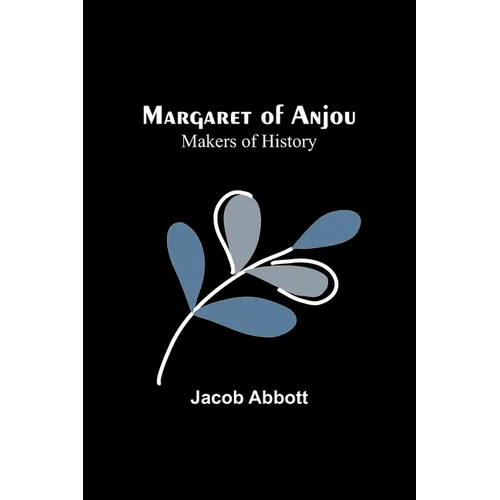 Margaret of Anjou; Makers of History