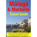 Malaga & Marbella Travel Guide: Attractions, Eating, Drinking, Shopping & Places To Stay