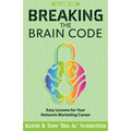 Breaking the Brain Code: Easy Lessons for Your Network Marketing Career