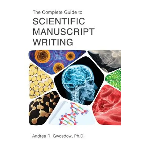 The Complete Guide to Scientific Manuscript Writing
