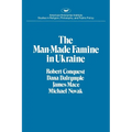 The Man-Made Famine in Ukraine