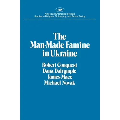 The Man-Made Famine in Ukraine