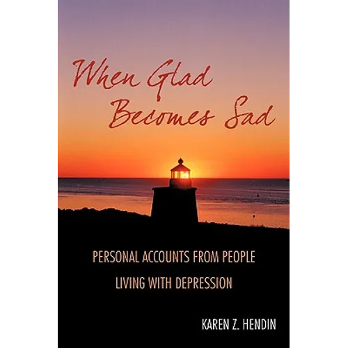 When Glad Becomes Sad: Personal Accounts From People Living With Depression