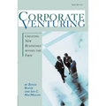 Corporate Venturing: Creating New Businesses within the Firm