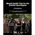Mental Health Tips for the Zombie Apocalypse: A Workbook