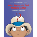 What Matters to God Matters to Me!: Honesty & Obedience